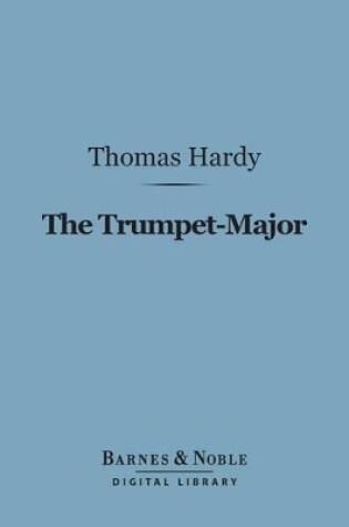 Cover of The Trumpet-Major (Barnes & Noble Digital Library)