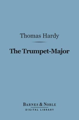 Book cover for The Trumpet-Major (Barnes & Noble Digital Library)