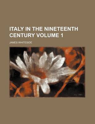 Book cover for Italy in the Nineteenth Century Volume 1