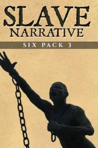 Cover of Slave Narrative Six Pack 3