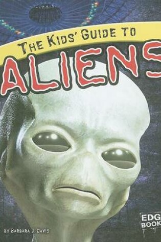 Cover of The Kids' Guide to Aliens