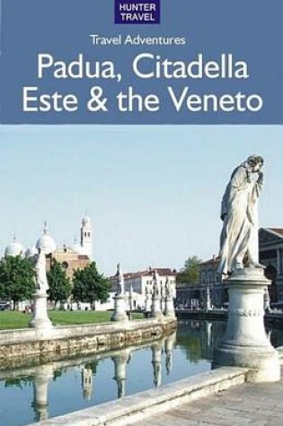 Cover of Padua, Citadella, Este & the Veneto