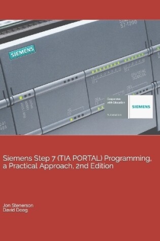 Cover of Siemens Step 7 (TIA PORTAL) Programming, a Practical Approach, 2nd Edition