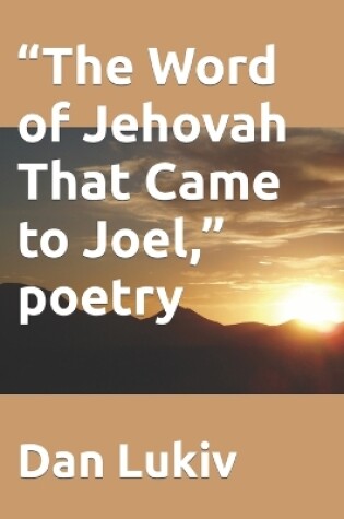 Cover of "The Word of Jehovah That Came to Joel," poetry