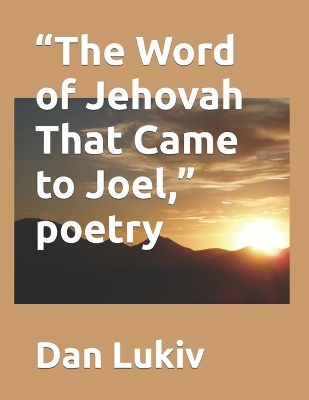 Book cover for "The Word of Jehovah That Came to Joel," poetry