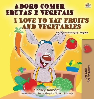 Book cover for I Love to Eat Fruits and Vegetables (Portuguese English Bilingual Book - Portugal)