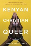 Book cover for Kenyan, Christian, Queer