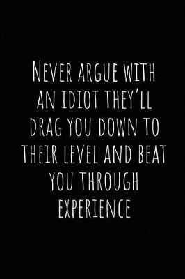 Book cover for Never Argue with an Idiot They