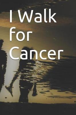 Book cover for I Walk for Cancer