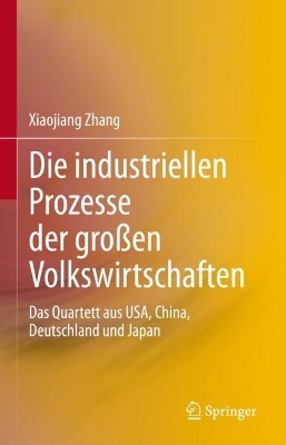 Book cover for Die industriellen Prozesse der großen Volkswirtschaften