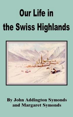 Book cover for Our Life in the Swiss Highlands