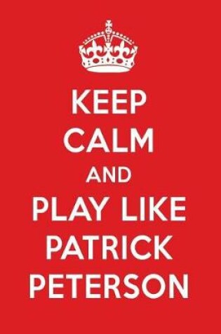 Cover of Keep Calm and Play Like Patrick Peterson