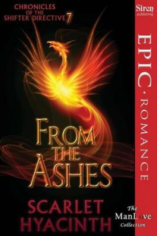 Cover of From the Ashes [Chronicles of the Shifter Directive 7] (Siren Publishing Epic Romance, Manlove)