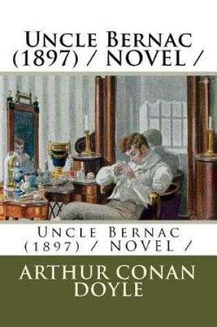 Cover of Uncle Bernac (1897) / NOVEL /