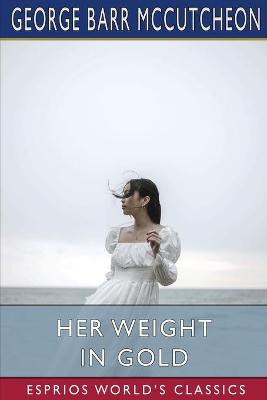 Book cover for Her Weight in Gold (Esprios Classics)