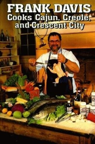 Cover of Frank Davis Cooks Cajun, Creole, and Crescent City