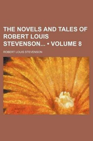 Cover of The Novels and Tales of Robert Louis Stevenson (Volume 8)