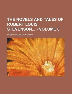 Book cover for The Novels and Tales of Robert Louis Stevenson (Volume 8)