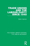 Book cover for Trade Unions and the Labour Party since 1945