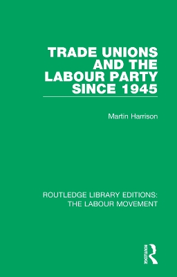 Cover of Trade Unions and the Labour Party since 1945