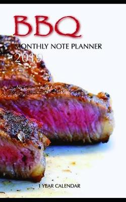 Book cover for BBQ Monthly Note Planner 2019 1 Year Calendar