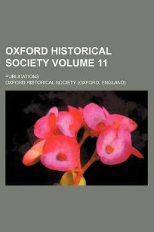 Cover of Oxford Historical Society Volume 11; Publications