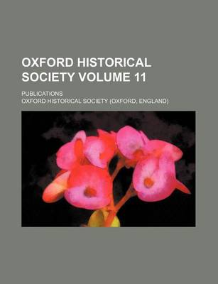 Book cover for Oxford Historical Society Volume 11; Publications