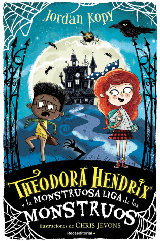 Cover of Theodora Hendrix y la monstruosa liga de los monstrous / Theodora Hendrix and the Monstrous League of Monsters