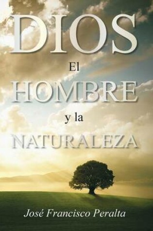 Cover of Dios, El Hombre Y La Naturaleza