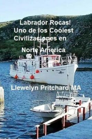 Cover of Labrador Rocas! Uno de los Coolest Civilizaciones en Norte America