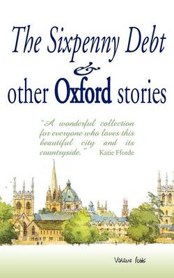 Book cover for The Sixpenny Debt And Other Oxford Stories