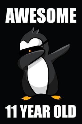 Book cover for Awesome 11 Year Old Dabbing Penguin