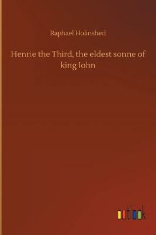 Cover of Henrie the Third, the eldest sonne of king Iohn