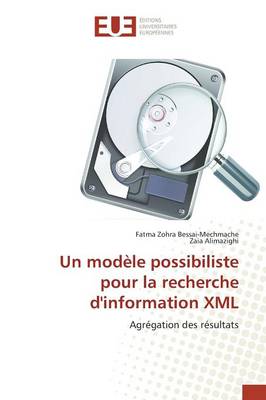 Book cover for Un Modele Possibiliste Pour La Recherche d'Information XML