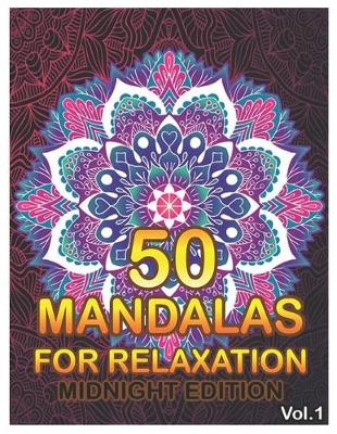 Book cover for 50 Mandalas For Relaxation Midnight Edition