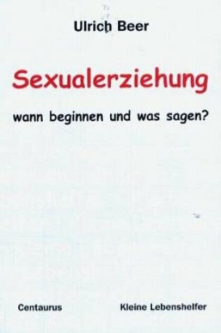 Cover of Sexualerziehung - wann beginnen und was sagen?