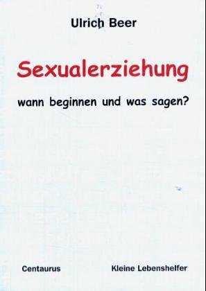 Cover of Sexualerziehung - wann beginnen und was sagen?