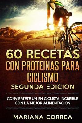 Book cover for 60 RECETAS Con PROTEINAS PARA CICLISMO SEGUNDA EDICION