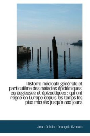 Cover of Histoire Médicale Générale Et Particulière Des Maladies Épidémiques