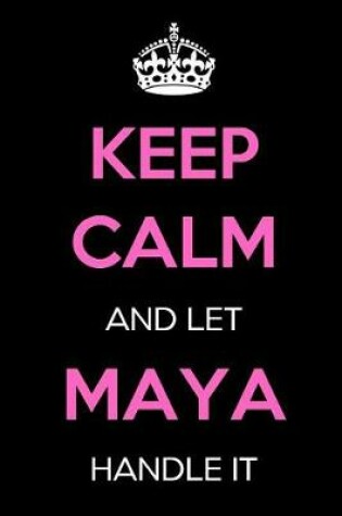 Cover of Keep Calm and Let Maya Handle It