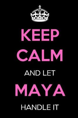 Book cover for Keep Calm and Let Maya Handle It