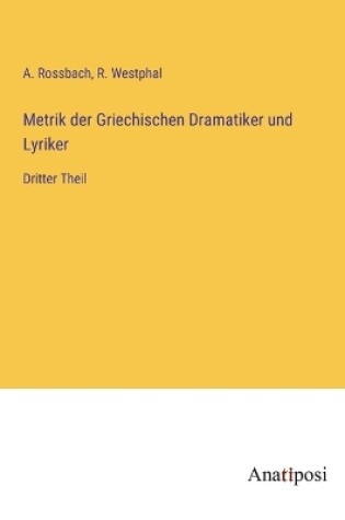 Cover of Metrik der Griechischen Dramatiker und Lyriker