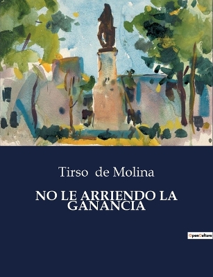 Book cover for No Le Arriendo La Ganancia