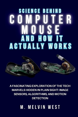 Cover of The Science Behind COMPUTER MOUSE and How It Actually Works