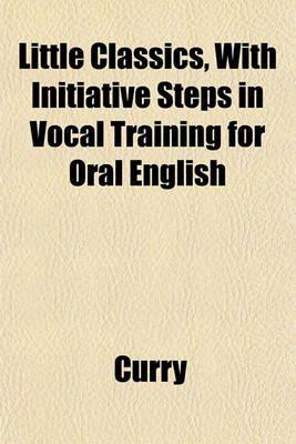 Book cover for Little Classics, with Initiative Steps in Vocal Training for Oral English