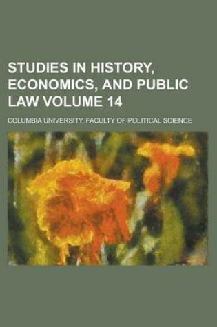 Cover of Studies in History, Economics, and Public Law Volume 14