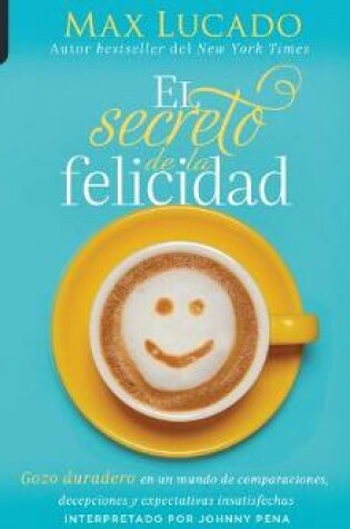 Cover of El Secreto de la Felicidad (How Happiness Happens)