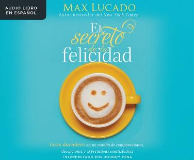 Book cover for El Secreto de la Felicidad (How Happiness Happens)