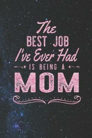 Cover of The Best Job I've Ever Had Is Being A Mom