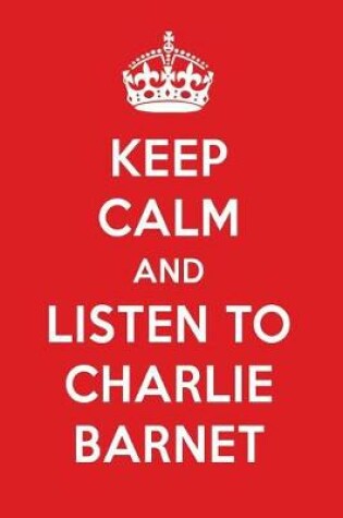 Cover of Keep Calm and Listen to Charlie Barnet